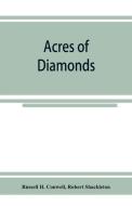 Acres of diamonds di Russell H. Conwell, Robert Shackleton edito da Alpha Editions