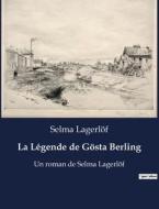 La Légende de Gösta Berling di Selma Lagerlöf edito da Culturea