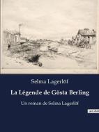 La Légende de Gösta Berling di Selma Lagerlöf edito da Culturea
