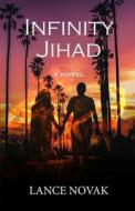 Infinity Jihad di Novak Lance Novak edito da Independently Published