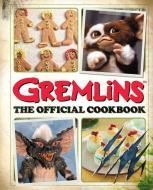 Gremlins: The Official Cookbook di Jenn Fujikawa, Erik Burnham edito da Mandala Publishing