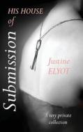 His House Of Submission di Justine Elyot edito da Harpercollins Publishers