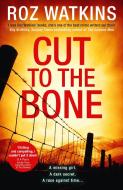 Cut To The Bone di Roz Watkins edito da Harpercollins Publishers