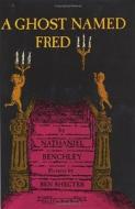 A Ghost Named Fred di Nathaniel Benchley edito da HarperCollins
