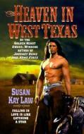 Heaven in West Texas: Heaven in West Texas di Susan Law edito da HarperTorch