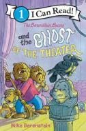 The Berenstain Bears and the Ghost of the Theater di Mike Berenstain edito da HARPERCOLLINS