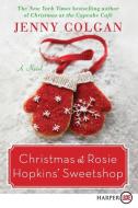 Christmas at Rosie Hopkins' Sweetshop di Jenny Colgan edito da HARPERLUXE