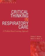 Critical Thinking in Respiratory Care di Shelly Mishoe edito da McGraw-Hill Education