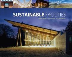 Sustainable Facilities di Keith Moskow edito da Mcgraw-hill Education - Europe
