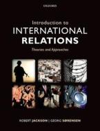 Introduction To International Relations di Robert Jackson, Georg Sorensen edito da Oxford University Press