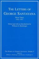 The Letters of George Santayana Book Three, 1921- 1927 di George Santayana edito da MIT Press