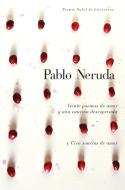 Veinte Poemas de Amor Y Una Cancion de Desesperada Y Cien Sonetos de Amor di Pablo Neruda edito da RANDOM HOUSE ESPANOL