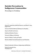 Suicide Prevention in Indigenous Communities: Proceedings of a Workshop di National Academies Of Sciences Engineeri, Division Of Behavioral And Social Scienc, Health And Medicine Division edito da NATL ACADEMY PR