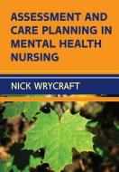 Wrycraft, N: Assessment and Care Planning in Mental Health N di Nick Wrycraft edito da McGraw-Hill Education