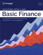 Basic Finance:: An Introduction to Financial Institutions, Investments, and Management di Herbert B. Mayo, Michael J. Lavelle edito da CENGAGE LEARNING
