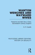 Wanton Wenches And Wayward Wives di G.R. Quaife edito da Taylor & Francis Ltd