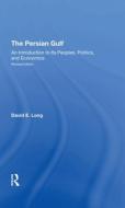 The Persian Gulf di David E. Long edito da Taylor & Francis Ltd