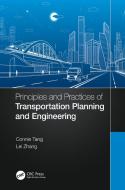 Principles And Practices Of Transportation Planning And Engineering di Connie Tang, Lei Zhang edito da Taylor & Francis Ltd