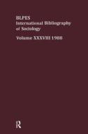 IBSS: Sociology: 1988 Vol 38 di British Library of Political and Economic Science edito da Routledge