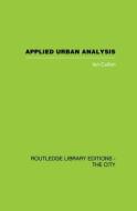 Applied Urban Analysis: A Critique and Synthesis di Ian Cullen edito da ROUTLEDGE