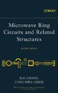 Microwave Ring Circuits 2e di Chang, Hsieh edito da John Wiley & Sons