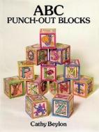 Abc Punch-out Blocks di Cathy Beylon edito da Dover Publications Inc.