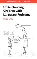 Understanding Children with Language Problems di Shula Chiat edito da Cambridge University Press