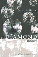 The Diamond Makers di Robert M. Hazen edito da Cambridge University Press