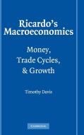 Ricardo's Macroeconomics di Timothy Davis edito da Cambridge University Press