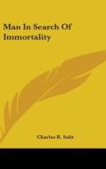 Man in Search of Immortality di Charles R. Salit edito da Kessinger Publishing