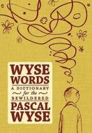 Wyse Words di Pascal Wyse edito da Hodder & Stoughton General Division