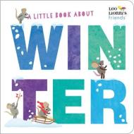 A Little Book About Winter di Leo Lionni edito da Random House USA Inc