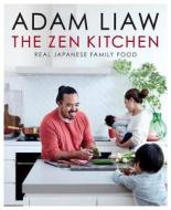The Zen Kitchen: Real Japanese Family Food di Adam Liaw edito da Hamlyn (UK)