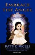 Embrace the Angel-Text Only di Patti Dimiceli edito da RE WARD