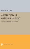 Controversy in Victorian Geology di James A. Secord edito da Princeton University Press