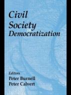 Civil Society in Democratization di Peter Burnell edito da Routledge