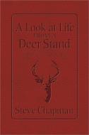 A Look At Life From A Deer Stand Devotional di Steve Chapman edito da Harvest House Publishers,u.s.