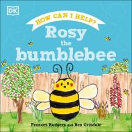 Rosy The Bumblebee di DK edito da DK