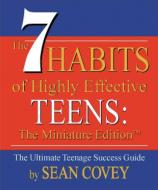 The 7 Habits of Highly Effective Teens di Sean Covey edito da Running Press