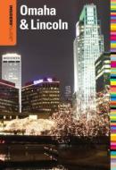 Insiders' Guide (R) to Omaha & Lincoln di Sarah Baker Hansen edito da Rowman & Littlefield
