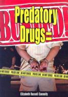 Predatory Drugs = Busted! di Elizabeth Russell Connelly edito da Enslow Publishers
