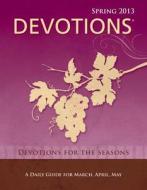 Devotions(r) Pocket Edition-Spring 2013 di Standard Publishing edito da Standard Publishing Company
