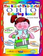The Out-Of-This-World Ohio Coloring Book! di Carole Marsh edito da GALLOPADE INTL INC