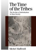 The Time of the Tribes di Michel Maffesoli edito da Sage Publications