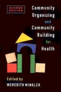 Community Organizing And Community Building For Health edito da Rutgers University Press