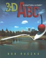 3-D ABC di Bob Raczka edito da Lerner Publishing Group