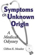 Symptoms of Unknown Origin di Clifton K. Meador edito da Vanderbilt University Press