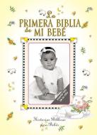 Primera Biblia De Mi Bebe di Melody Carlson edito da Vida Publishers