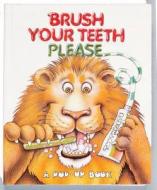 Brush Your Teeth Please di Jean Pidgeon, Leslie McGuire edito da Reader's Digest Association