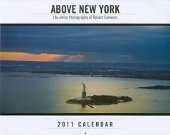 Above New York Calendar: The Aerial Photography of Robert Cameron edito da Cameron & Company